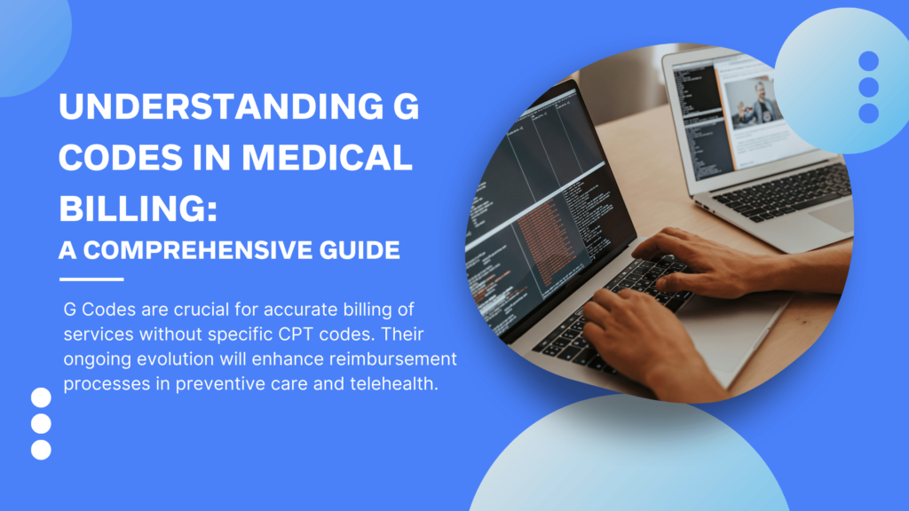 Comprehensive Guide to G Codes in Medical Billing- AcuteMD