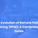 Remote Patient Monitoring (RPM)